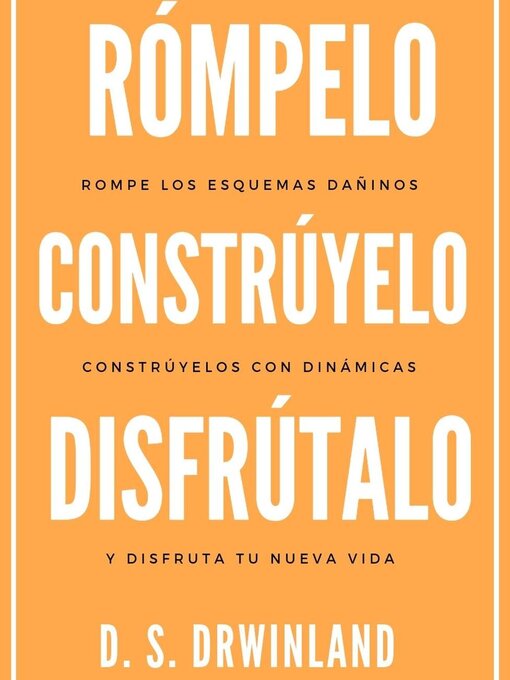 Title details for Rómpelo, constrúyelo y disfrútalo by D. S. Drwinland - Available